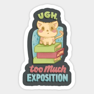 Too Much Exposition Sticker